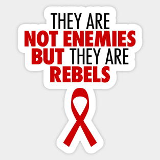 Not Enemies But Rebels Sticker